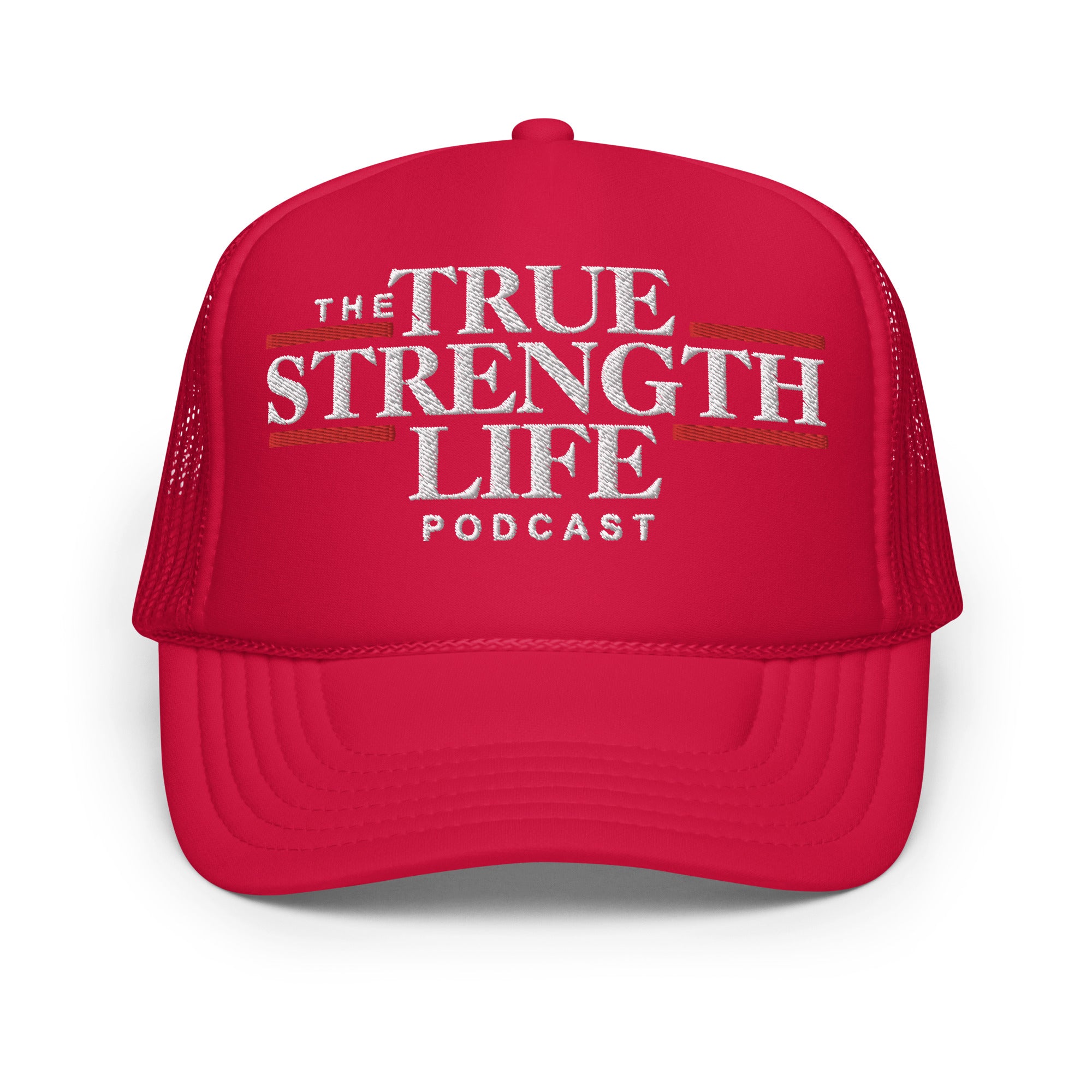 True Strength Life Podcast Foam Trucker Hat