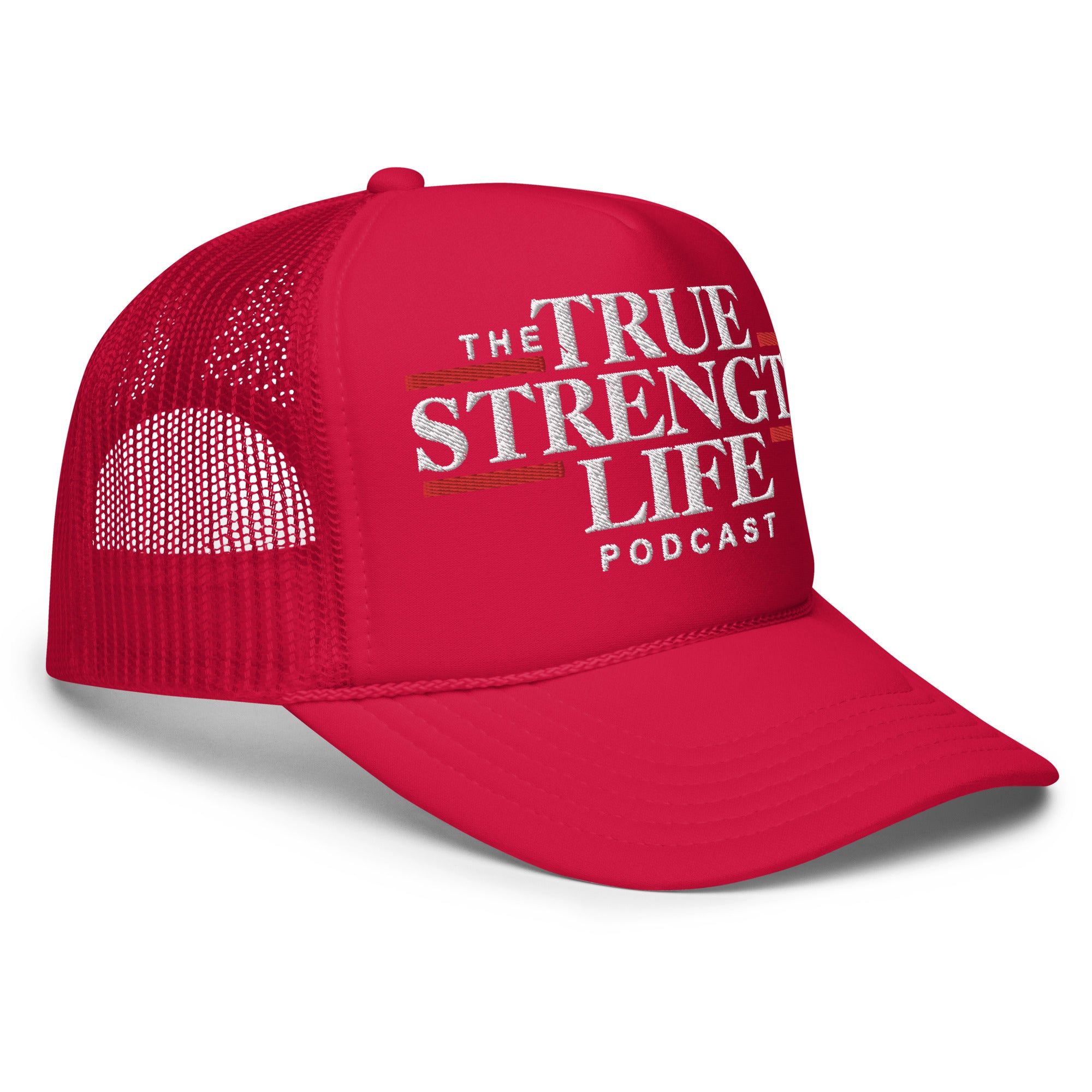 True Strength Life Podcast Foam Trucker Hat